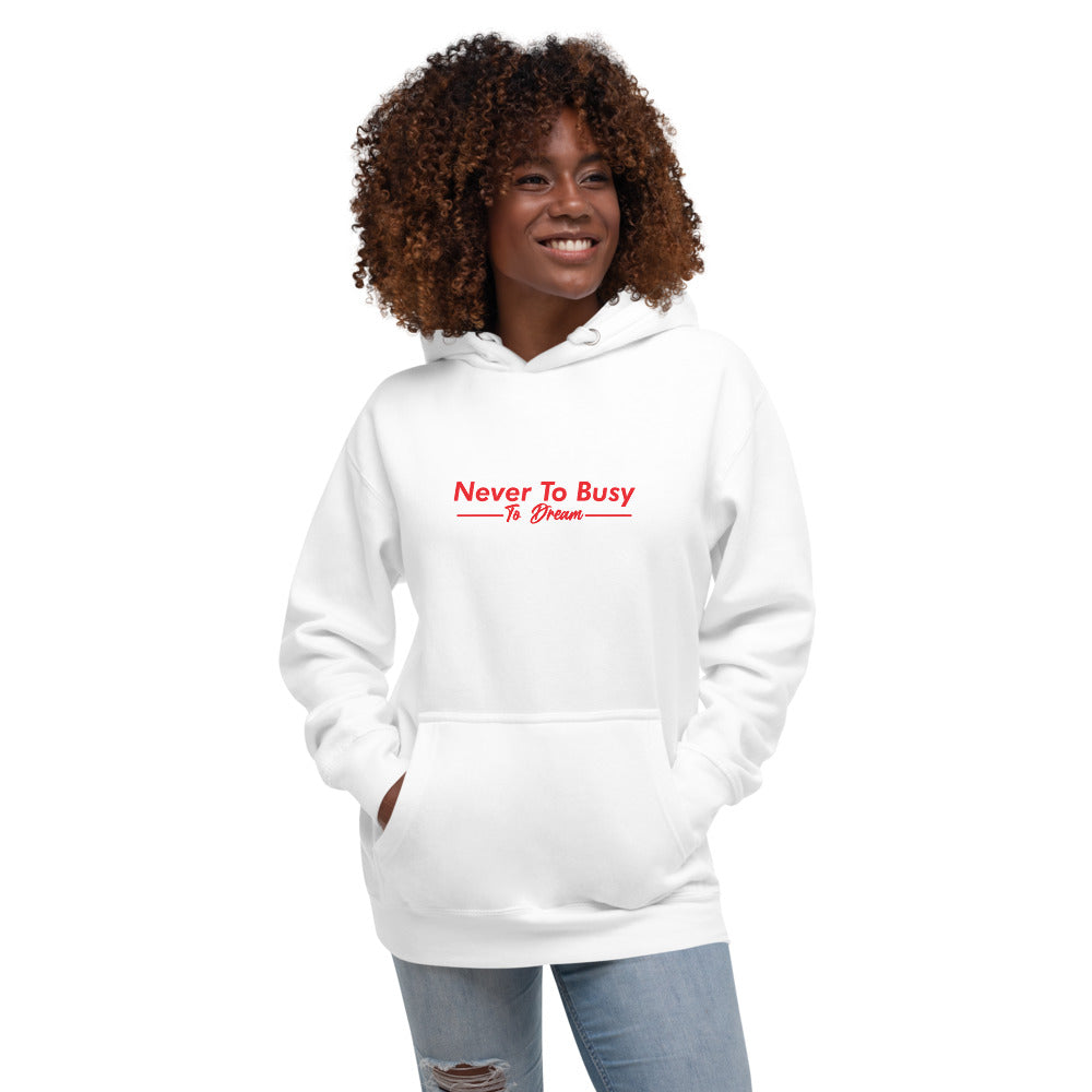 'Never To Busy To Dream' Hoodie