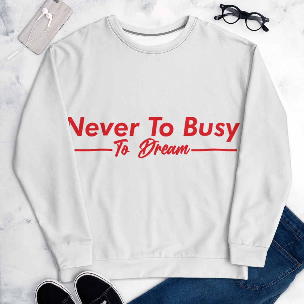 'Never To Busy To Dream' Sweatshirt