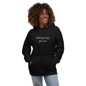 'What You Say You Sow' Hoodie