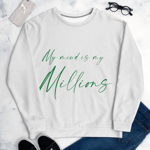 'My Mind Is My Millions' Sweatshirt
