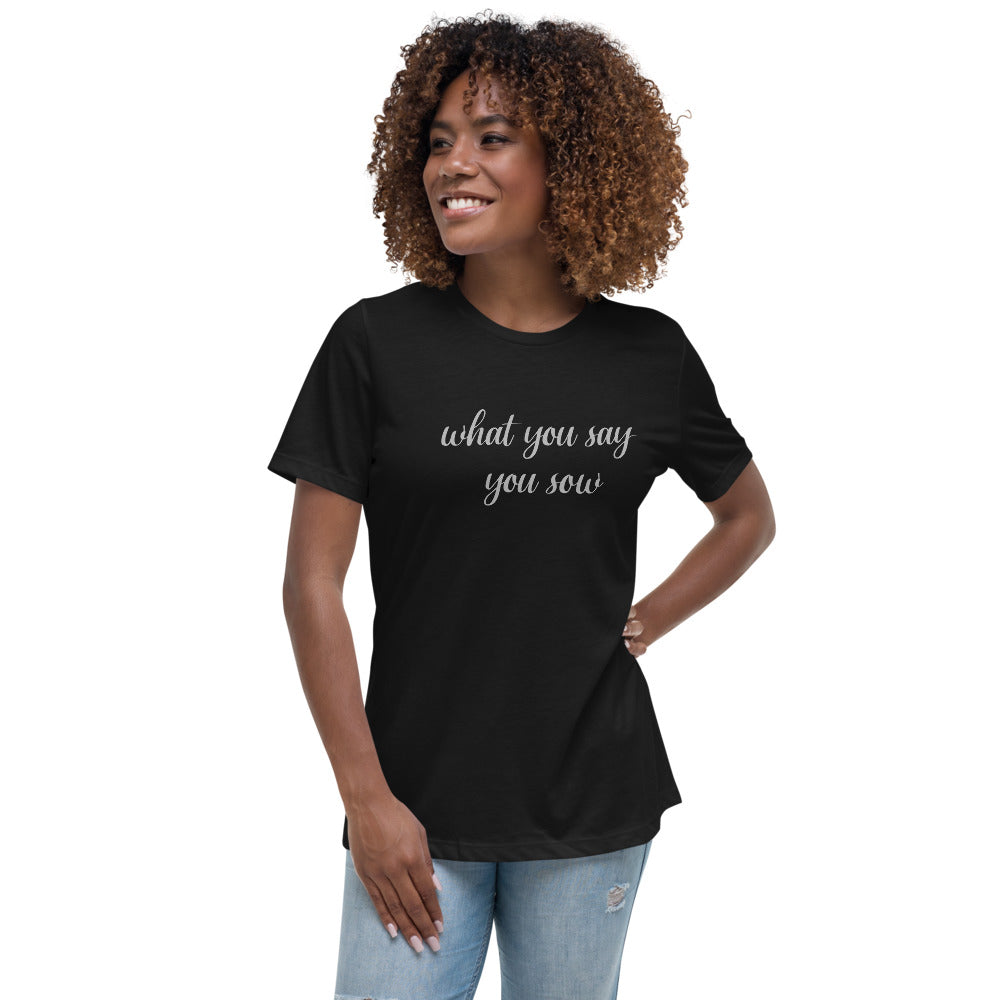 'What You Say You Sow' Relaxed T-Shirt